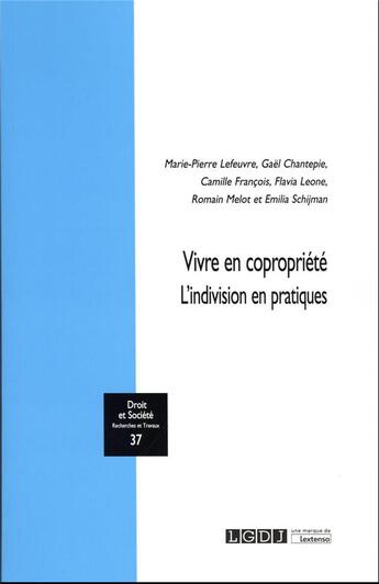 Couverture du livre « Vivre en copropriété : L'indivision en pratiques » de Marie-Pierre Lefeuvre et Romain Melot aux éditions Lgdj