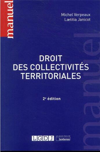 Couverture du livre « Droit des collectivités territoriales (2e édition) » de Michel Verpeaux et Laetitia Janicot aux éditions Lgdj