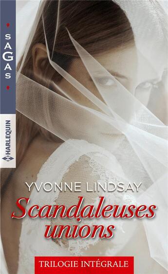 Couverture du livre « Scandaleuses unions ; une héritière sous contrat, l'héritier des Sandrelli , une proposition irrésistible » de Yvonne Lindsay aux éditions Harlequin