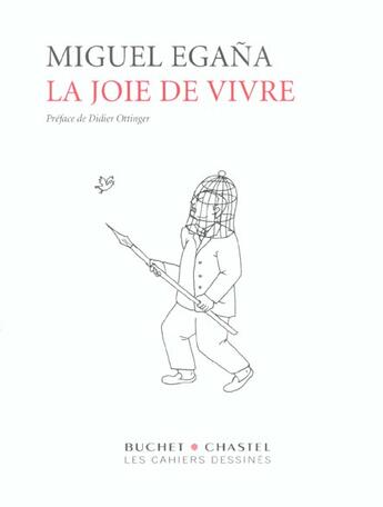 Couverture du livre « La joie de vivre » de Miguel Egana aux éditions Cahiers Dessines