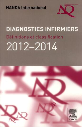 Couverture du livre « Diagnostics infirmiers ; définitions et classification (édition 2012/2014) » de  aux éditions Elsevier-masson