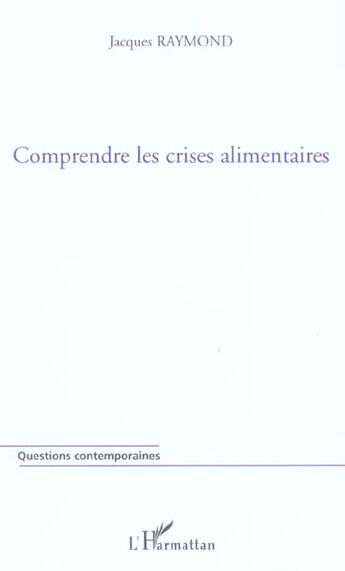 Couverture du livre « Comprendre les crises alimentaires » de Raymond Jacques aux éditions L'harmattan