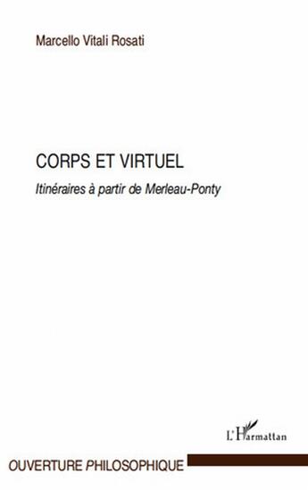 Couverture du livre « Corps et virtuel ; itinéraires à partir de Merleau-Ponty » de Marcello Vitali Rosati aux éditions L'harmattan