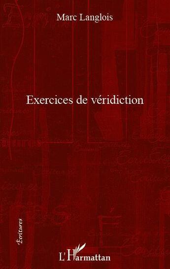 Couverture du livre « Exercices de véridiction » de Marc Langlois aux éditions L'harmattan