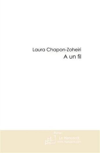 Couverture du livre « À un fil » de Chapon-Zoheiri-L aux éditions Le Manuscrit