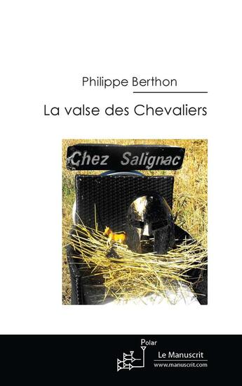 Couverture du livre « La valse des chevaliers » de Philippe Berthon aux éditions Le Manuscrit