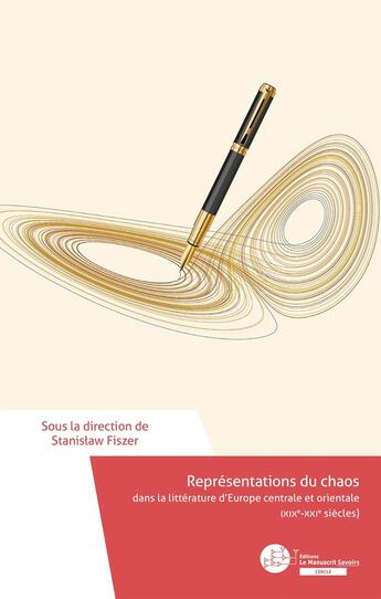 Couverture du livre « Représentations du chaos dans la littérature d'Europe centrale et orientale (XIXe-XXIe siècles) » de Stanislaw Fiszer aux éditions Le Manuscrit