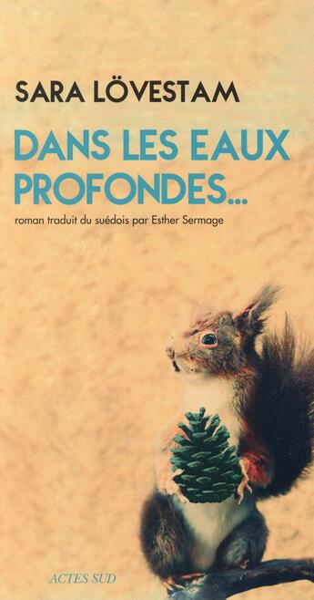 Couverture du livre « Dans les eaux profondes... » de Sara Lovestam aux éditions Actes Sud