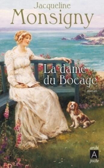 Couverture du livre « La saga des Hautefort Tome 2 ; la dame du bocage » de Jacqueline Monsigny aux éditions Archipoche