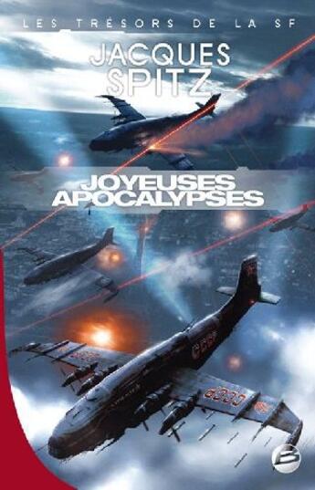 Couverture du livre « Joyeuses apocalypses » de Jacques Spitz aux éditions Bragelonne