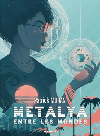 Couverture du livre « Metalya entre les mondes » de Patrick Moran aux éditions Mnemos