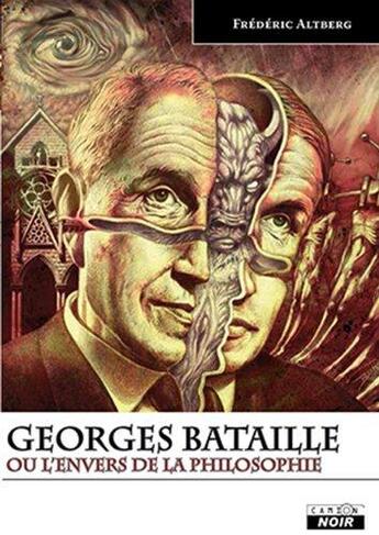 Couverture du livre « Georges Bataille ou l'envers de la philosophie » de Frederic Altberg aux éditions Le Camion Blanc