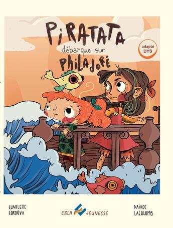 Couverture du livre « Piratata débarque sur Philadoré : & Cahier d'activités autour de l'album » de Charlette Cordova et Naiade Lacolomb aux éditions Ebla