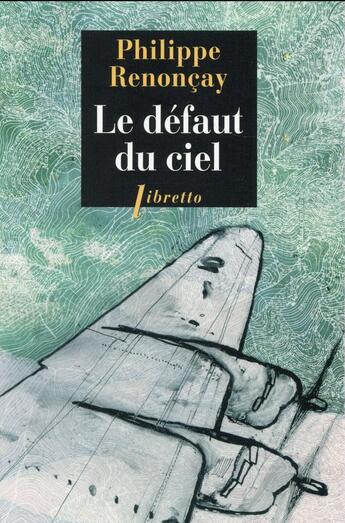 Couverture du livre « Le défaut du ciel » de Philippe Renoncay aux éditions Libretto