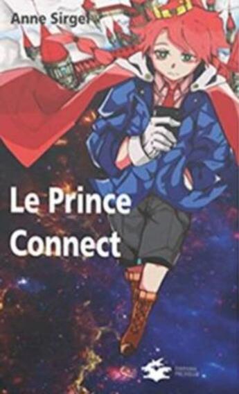 Couverture du livre « Le Prince Connect » de Anne Sirgel et Khang Lu aux éditions Editions Prunelles