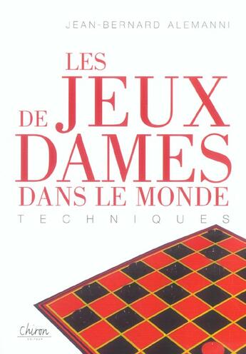 Couverture du livre « Les jeux de dames dans le monde ; techniques » de Jean-Bernard Alemanni aux éditions Chiron