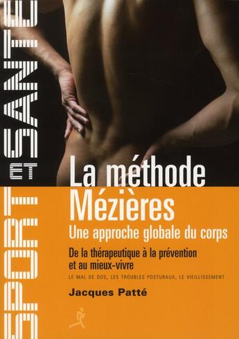 Couverture du livre « La méthode Mézières ; une approche globale du corps » de Jacques Patte aux éditions Chiron