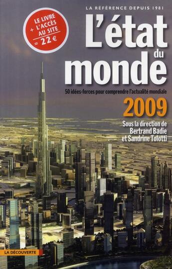 Couverture du livre « L'état du monde ; les idées-forces pour comprendre l'actualité mondiale (édition 2009) » de Bertrand Badie et Sandrine Tolotti aux éditions La Decouverte