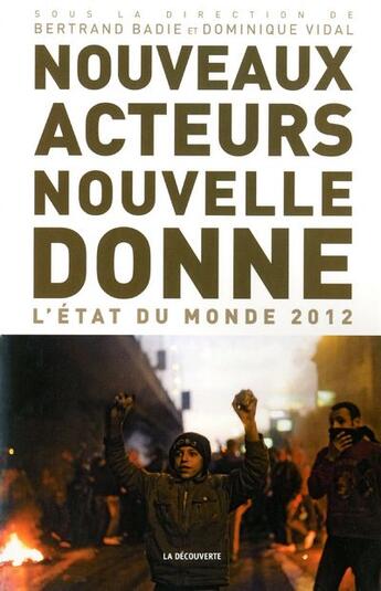 Couverture du livre « Nouveaux acteurs, nouvelle donne ; l'état du monde 2012 » de Bertrand Badie aux éditions La Decouverte