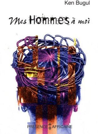 Couverture du livre « Mes hommes à moi » de Ken Bugul aux éditions Presence Africaine