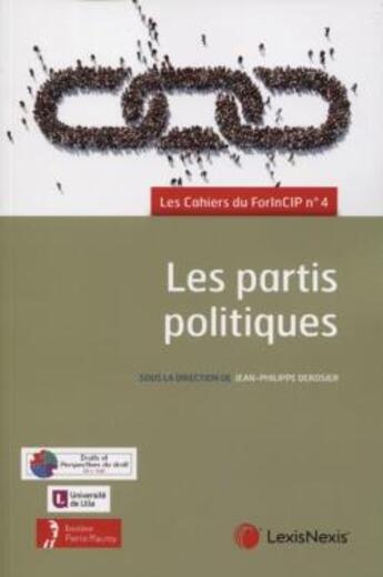 Couverture du livre « Les partis politiques ; Forincip n°4 » de Jean-Philippe Derosier aux éditions Lexisnexis