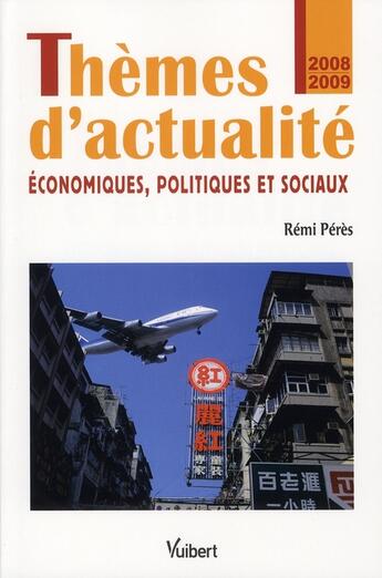 Couverture du livre « Thèmes d'actualité économiques, politiques et sociaux (édition 2008-2009) » de Remi Peres aux éditions Vuibert