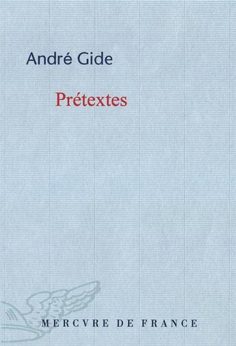 Couverture du livre « Prétextes ; nouveaux prétextes » de Andre Gide aux éditions Mercure De France