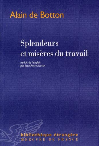 Couverture du livre « Splendeurs et misères du travail » de Botton A De aux éditions Mercure De France