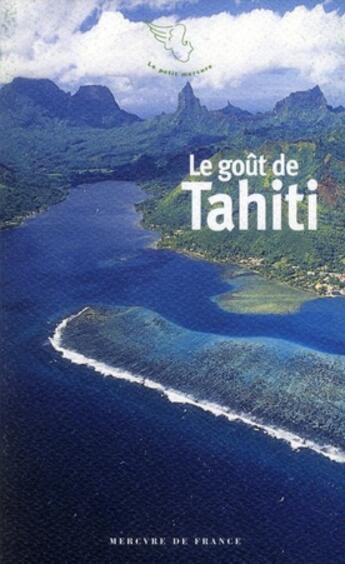 Couverture du livre « Le goût de Tahiti » de  aux éditions Mercure De France