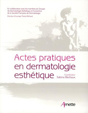 Couverture du livre « Actes pratiques en dermatologie esthetique » de Bechaux Sabine aux éditions Arnette