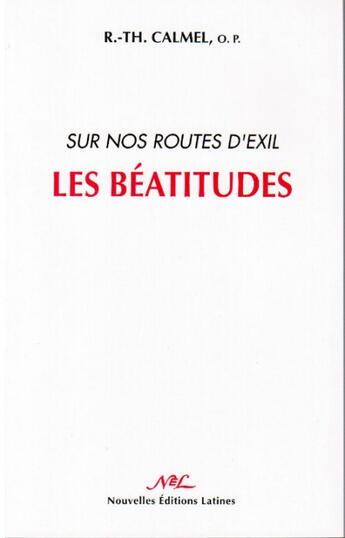 Couverture du livre « Sur nos routes d exil ; les béatitudes » de R.-Th. Calmel aux éditions Nel