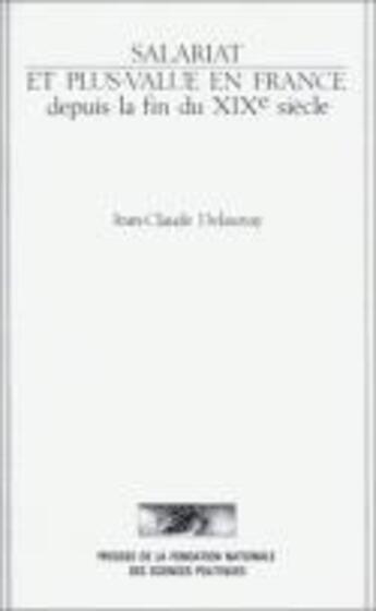 Couverture du livre « Salariat et plus-value en france depuis la fin du xixe siecl » de Jean-Claude Delaunay aux éditions Presses De Sciences Po