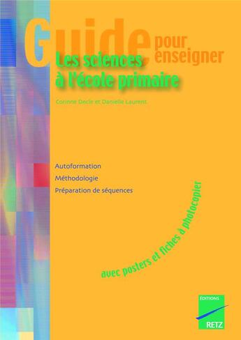 Couverture du livre « Les sciences à l'école primaire ; biologie, géologie » de Corinne Decle aux éditions Retz