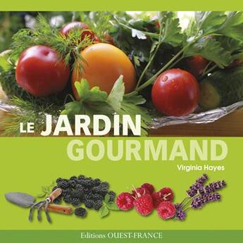 Couverture du livre « Le jardin gourmand » de Virginia Hayes aux éditions Ouest France