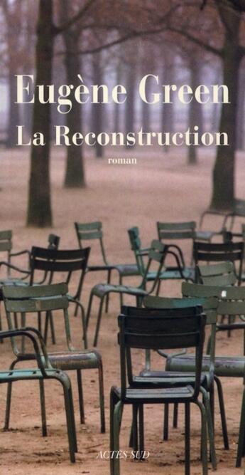 Couverture du livre « La reconstruction » de Eugene Green aux éditions Actes Sud