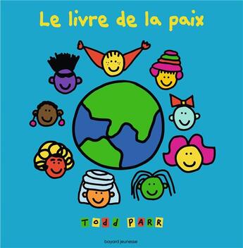 Couverture du livre « Le livre de la paix » de Todd Parr aux éditions Bayard Jeunesse