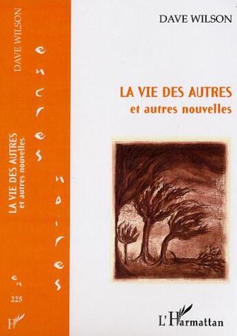 Couverture du livre « La vie des autres et autres nouvelles » de Dave Wilson aux éditions L'harmattan