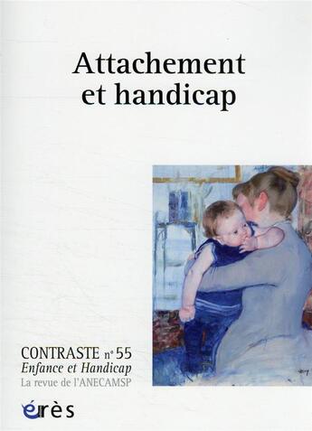 Couverture du livre « Contraste 55 - attachement et handicap » de  aux éditions Eres