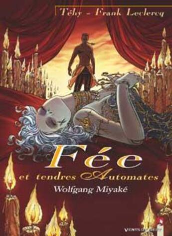 Couverture du livre « Fée et tendres automates Tome 3 ; Wolfgang Miyaké » de Franck Leclercq et Tehy aux éditions Vents D'ouest