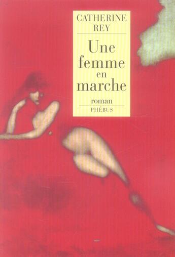 Couverture du livre « Une femme en marche » de Catherine Rey aux éditions Phebus