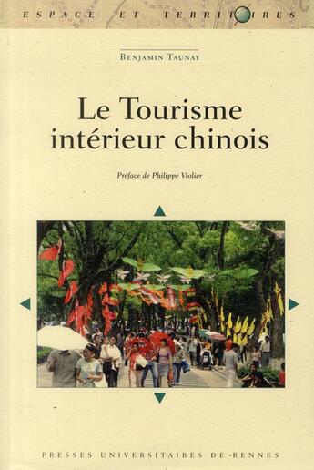 Couverture du livre « Le tourisme intérieur chinois » de Benjamin Taunay aux éditions Pu De Rennes