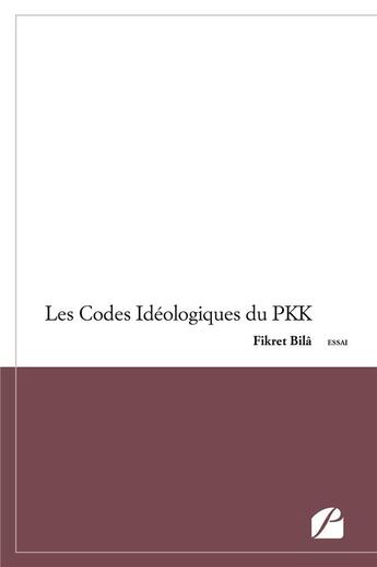 Couverture du livre « Les codes idéologiques du PKK » de Fikret Bila aux éditions Du Pantheon