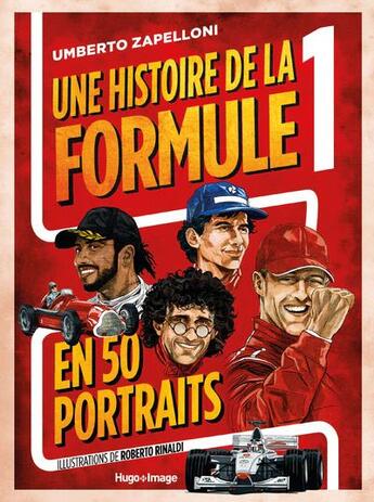 Couverture du livre « Une histoire de la formule 1 en 50 portraits » de Roberto Rinaldi et Umberto Zapelloni aux éditions Hugo Image