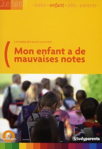 Couverture du livre « Mon enfant a de mauvaises notes » de Catherine Bethenod Auch-Roy aux éditions Studyrama