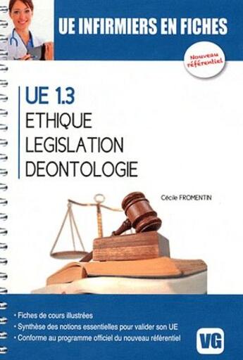 Couverture du livre « UE INFIRMIERS EN FICHES ETHIQUE LEGISLATION DEONTOLOGIE » de C.Fromentin aux éditions Vernazobres Grego