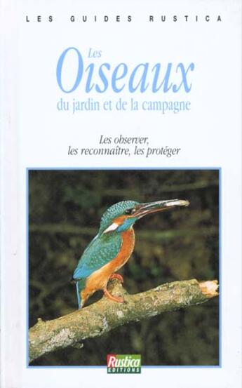 Couverture du livre « Les oiseaux du jardin et de la campagne » de  aux éditions Rustica