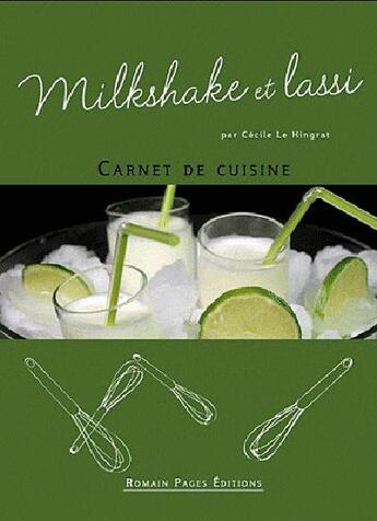 Couverture du livre « Milkshake et lassi » de Cecile Le Hingrat aux éditions Romain Pages