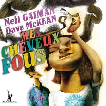 Couverture du livre « Mes cheveux fous » de Neil Gaiman et Dave Mckean aux éditions Au Diable Vauvert