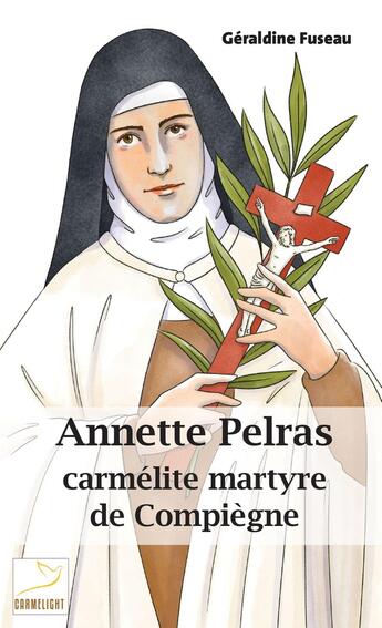 Couverture du livre « Annette Pelras, carmélite martyre de Compiègne : Suivre l'Agneau » de Geraldine Fuseau aux éditions Carmel