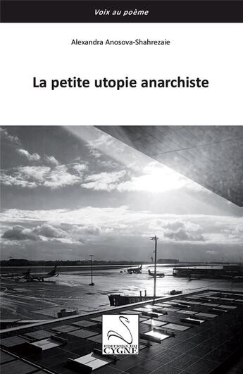 Couverture du livre « La petite utopie anarchiste » de Anosova-Shahrezaie A aux éditions Editions Du Cygne